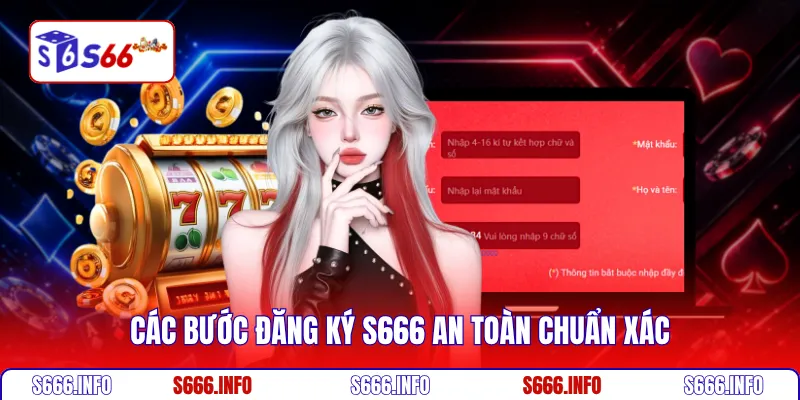 Các bước đăng ký S666 an toàn chuẩn xác